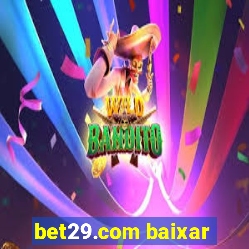 bet29.com baixar